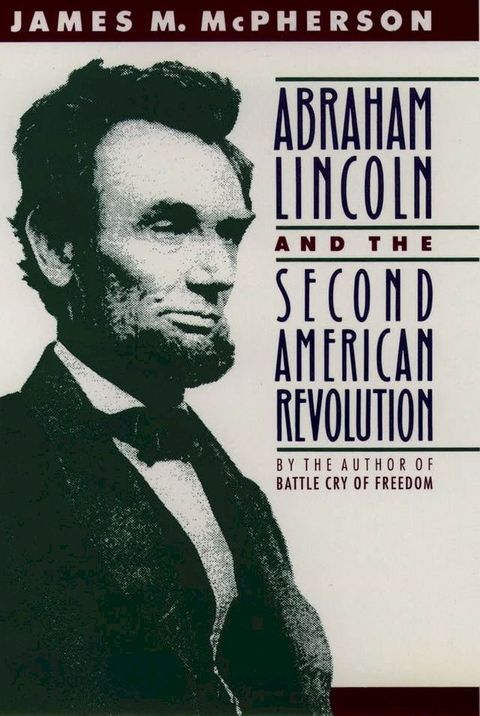 Abraham Lincoln and the Second American Revolution(Kobo/電子書)