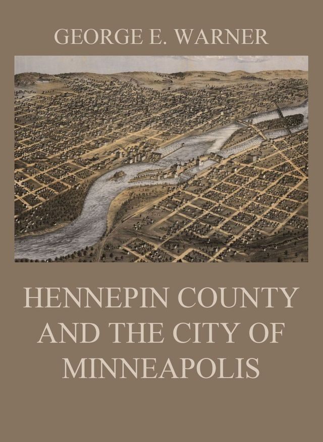  Hennepin County and the City of Minneapolis(Kobo/電子書)