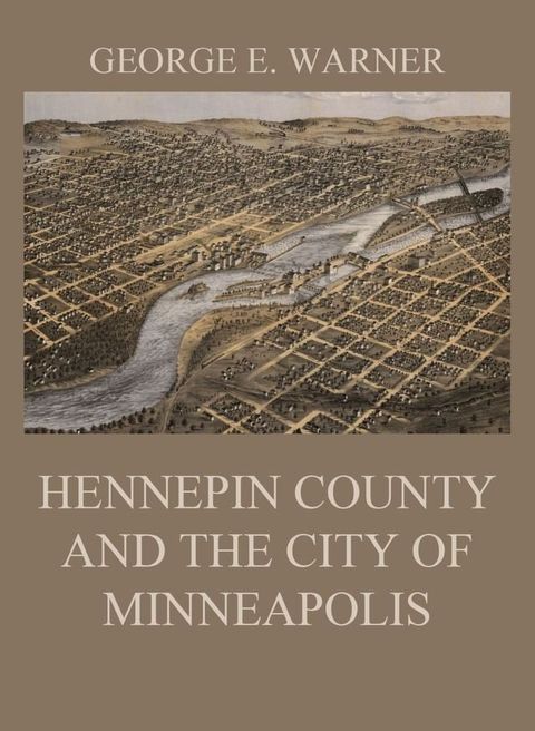 Hennepin County and the City of Minneapolis(Kobo/電子書)