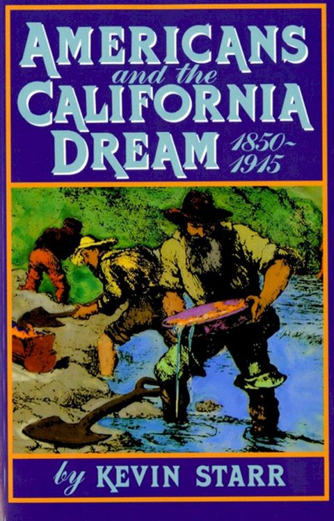 Americans and the California Dream, 1850-1915(Kobo/電子書)