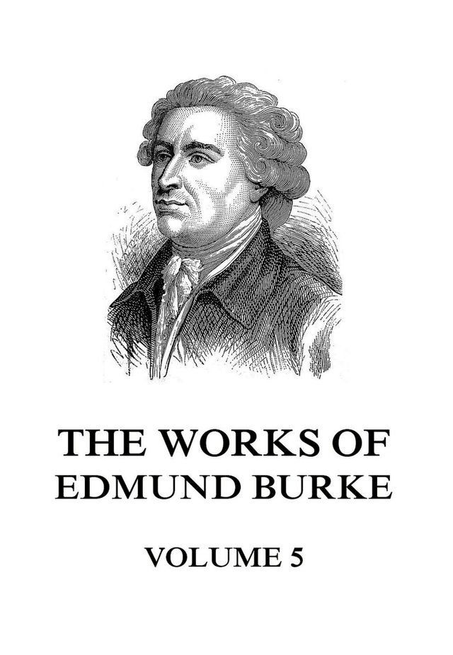  The Works of Edmund Burke Volume 5(Kobo/電子書)