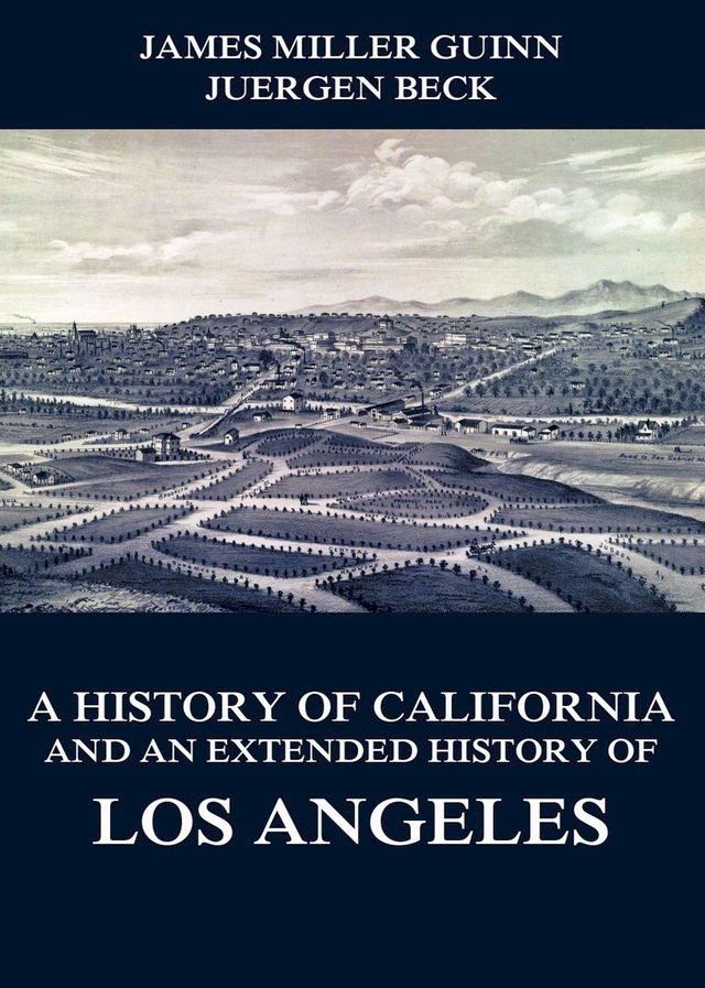  A History of California and an Extended History of Los Angeles(Kobo/電子書)