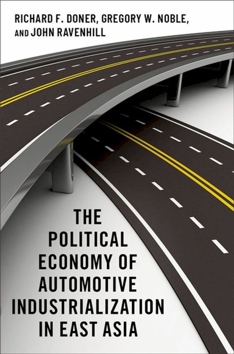 The Political Economy of Automotive Industrialization in East Asia(Kobo/電子書)