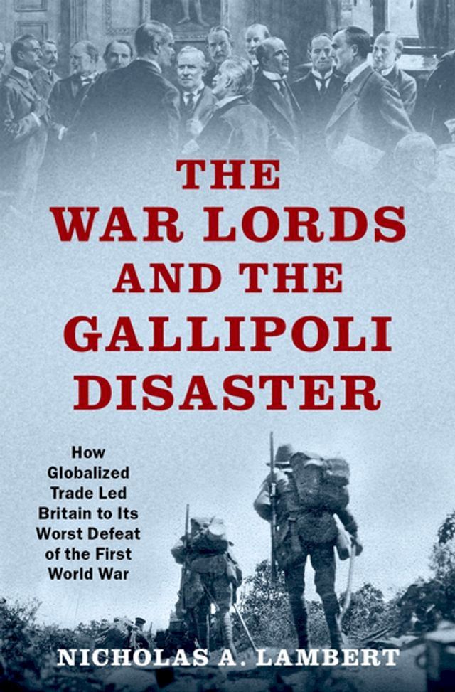  The War Lords and the Gallipoli Disaster(Kobo/電子書)