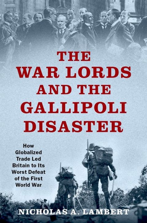 The War Lords and the Gallipoli Disaster(Kobo/電子書)