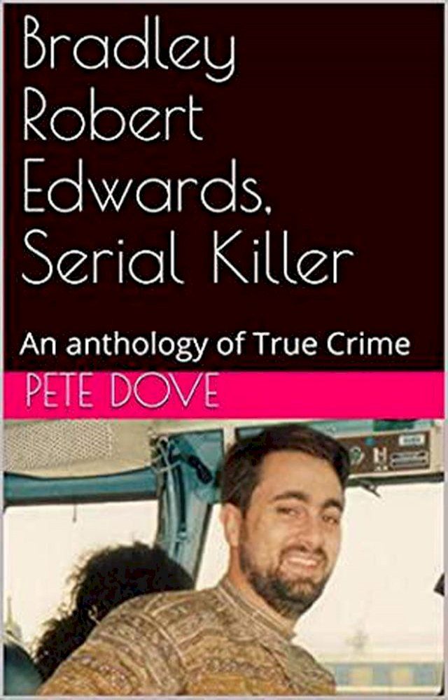  Bradley Robert Edwards, Serial Killer An Anthology of True Crime(Kobo/電子書)