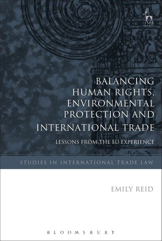  Balancing Human Rights, Environmental Protection and International Trade(Kobo/電子書)