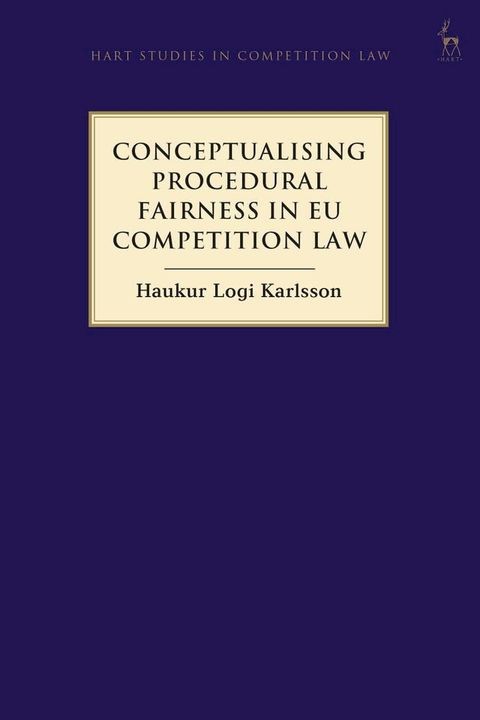 Conceptualising Procedural Fairness in EU Competition Law(Kobo/電子書)