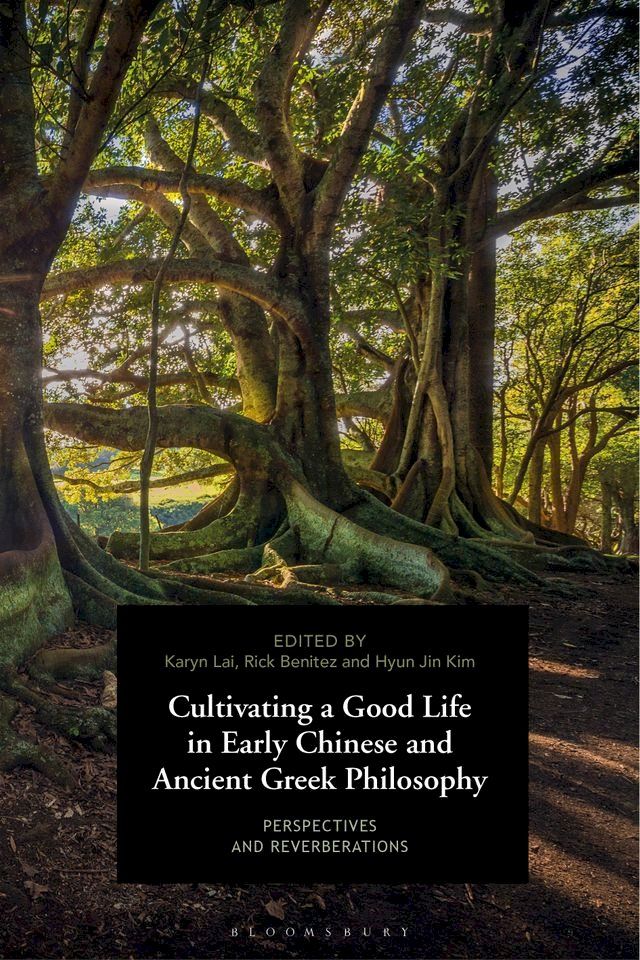  Cultivating a Good Life in Early Chinese and Ancient Greek Philosophy(Kobo/電子書)