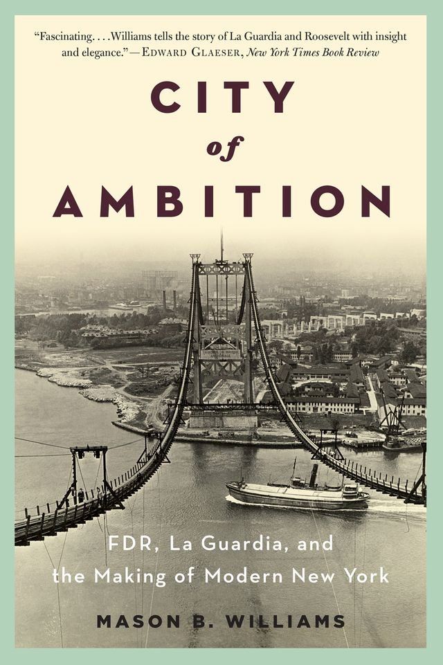  City of Ambition: FDR, LaGuardia, and the Making of Modern New York(Kobo/電子書)