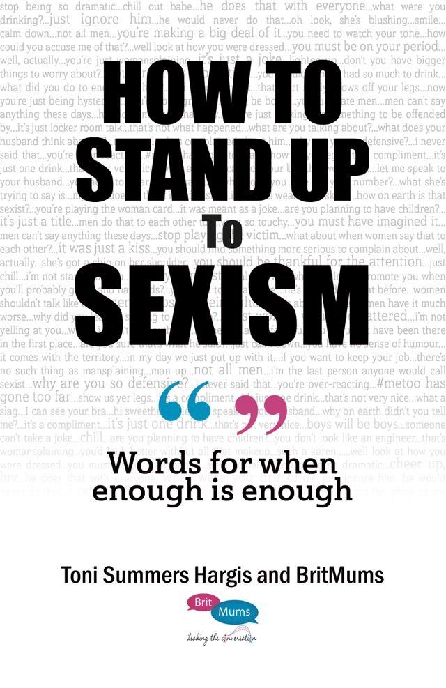  How To Stand Up To Sexism; Words for When Enough is Enough(Kobo/電子書)