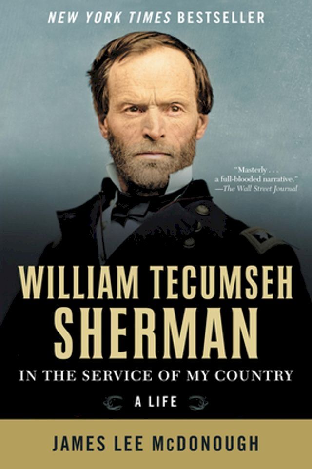  William Tecumseh Sherman: In the Service of My Country: A Life(Kobo/電子書)