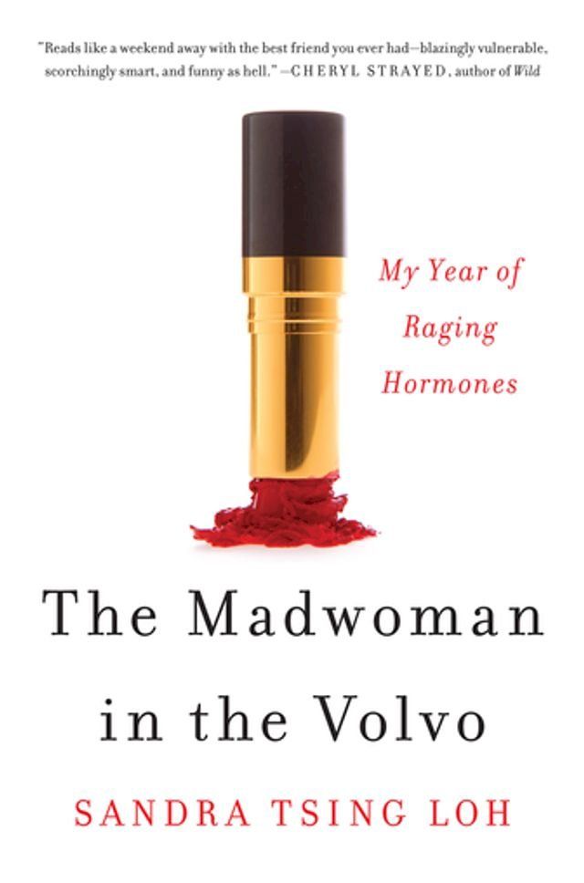  The Madwoman in the Volvo: My Year of Raging Hormones(Kobo/電子書)