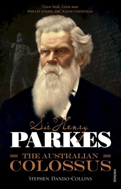 Sir Henry Parkes: The Australian Colossus(Kobo/電子書)