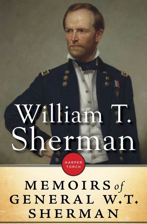 The Memoirs Of General William T. Sherman(Kobo/電子書)