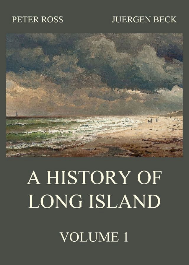  A History of Long Island, Vol. 1(Kobo/電子書)