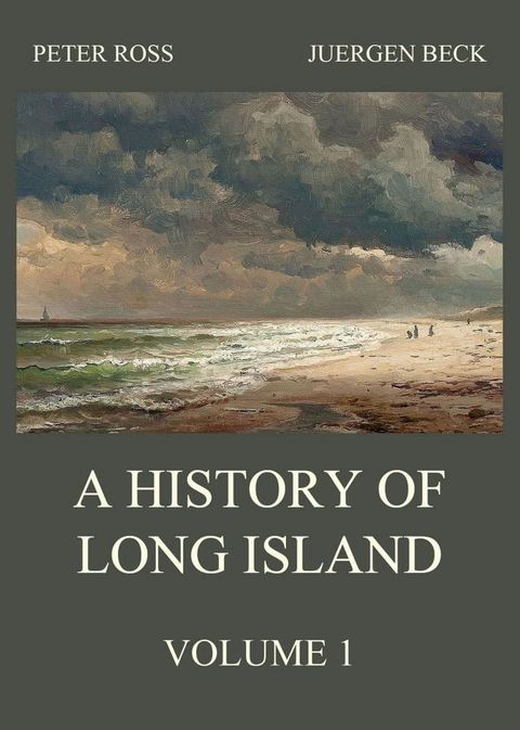 A History of Long Island, Vol. 1(Kobo/電子書)