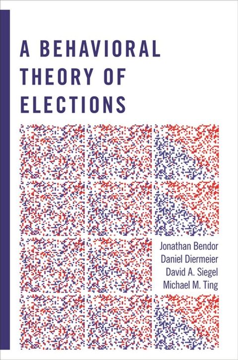 A Behavioral Theory of Elections(Kobo/電子書)