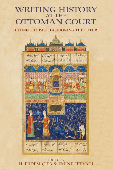 Writing History at the Ottoman Court(Kobo/電子書)