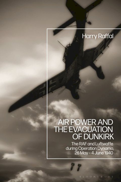 Air Power and the Evacuation of Dunkirk(Kobo/電子書)