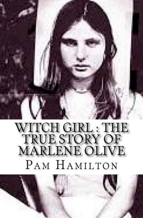 Witch Girl : The True Story of Marlene Olive(Kobo/電子書)