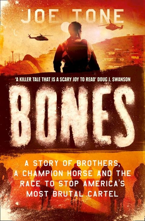 Bones: A Story of Brothers, a Champion Horse and the Race to Stop America’s Most Brutal Cartel(Kobo/電子書)