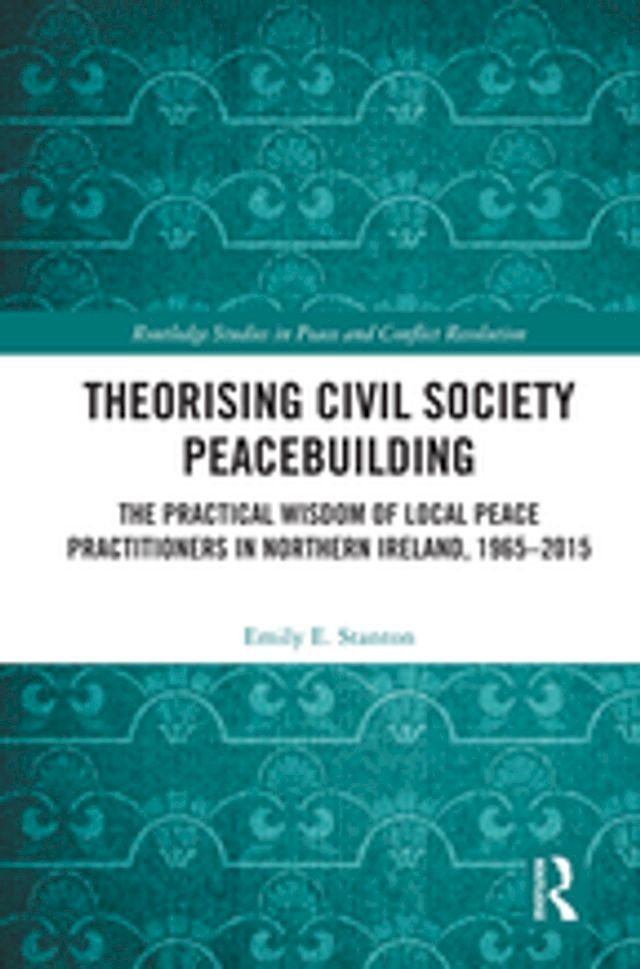  Theorising Civil Society Peacebuilding(Kobo/電子書)