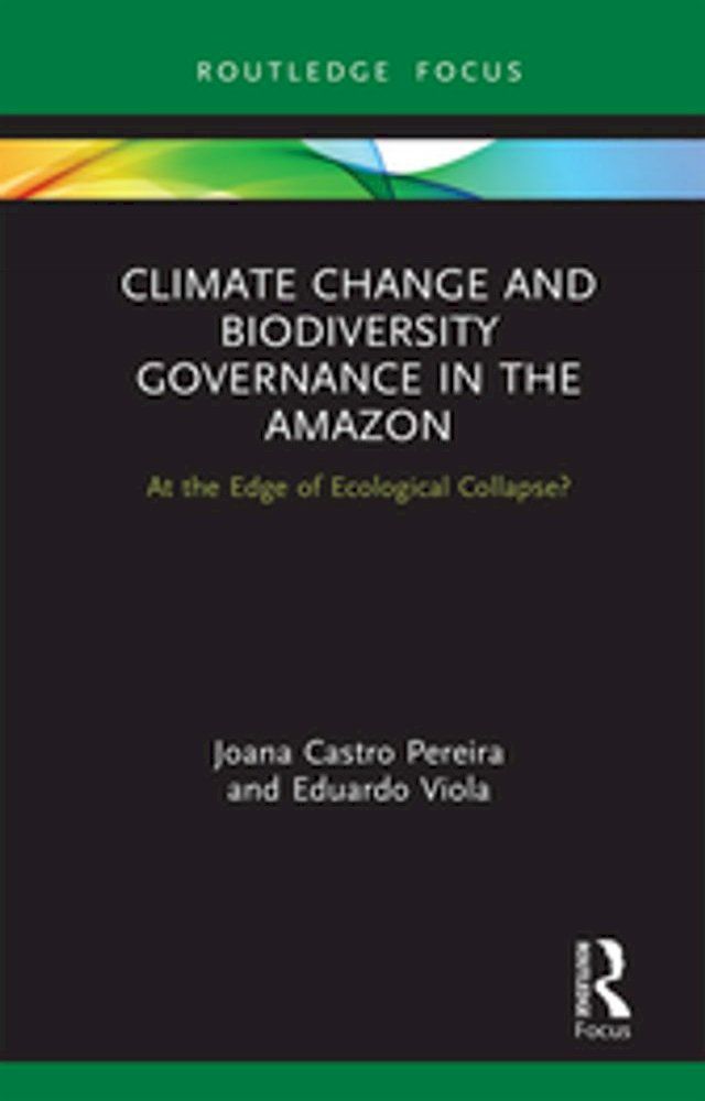  Climate Change and Biodiversity Governance in the Amazon(Kobo/電子書)