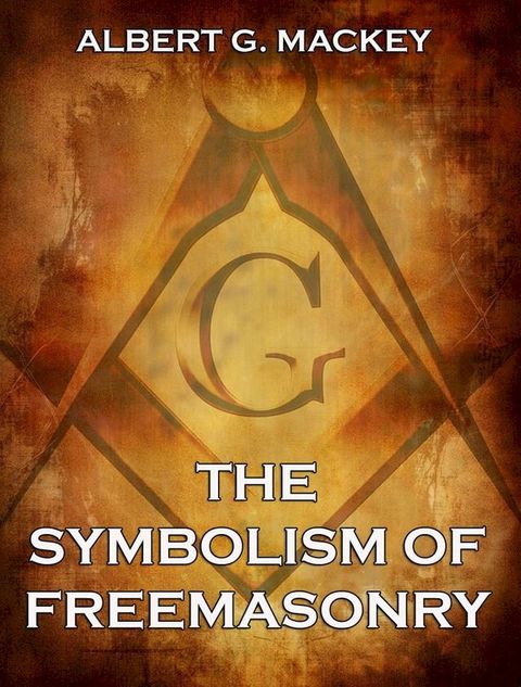 The Symbolism of Freemasonry(Kobo/電子書)