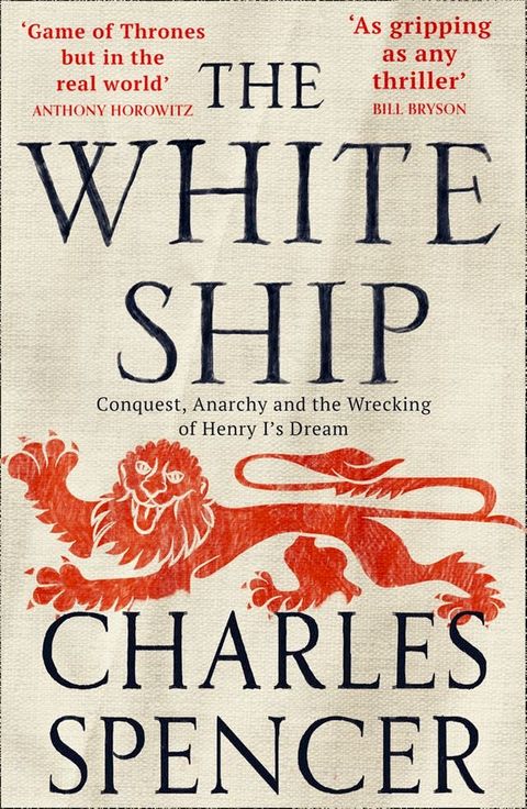 The White Ship: Conquest, Anarchy and the Wrecking of Henry I’s Dream(Kobo/電子書)