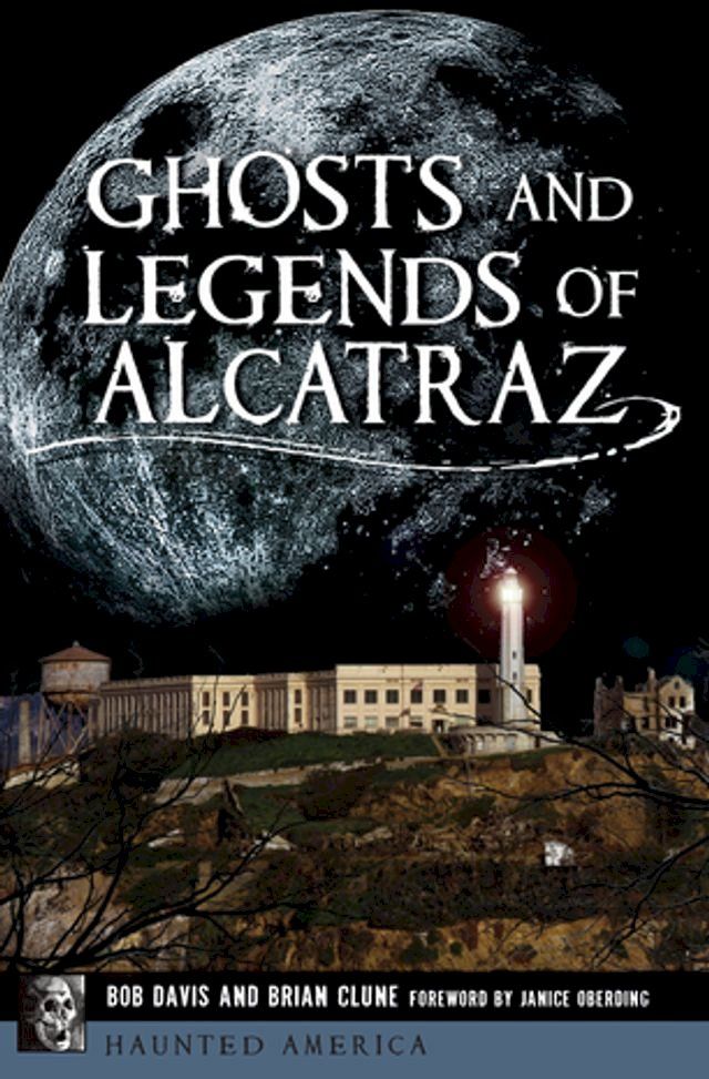  Ghosts and Legends of Alcatraz(Kobo/電子書)