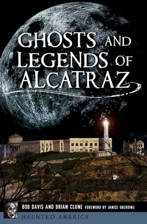 Ghosts and Legends of Alcatraz(Kobo/電子書)