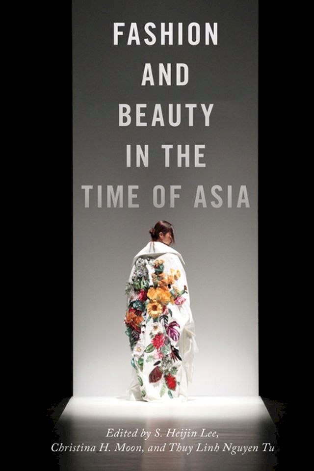  Fashion and Beauty in the Time of Asia(Kobo/電子書)