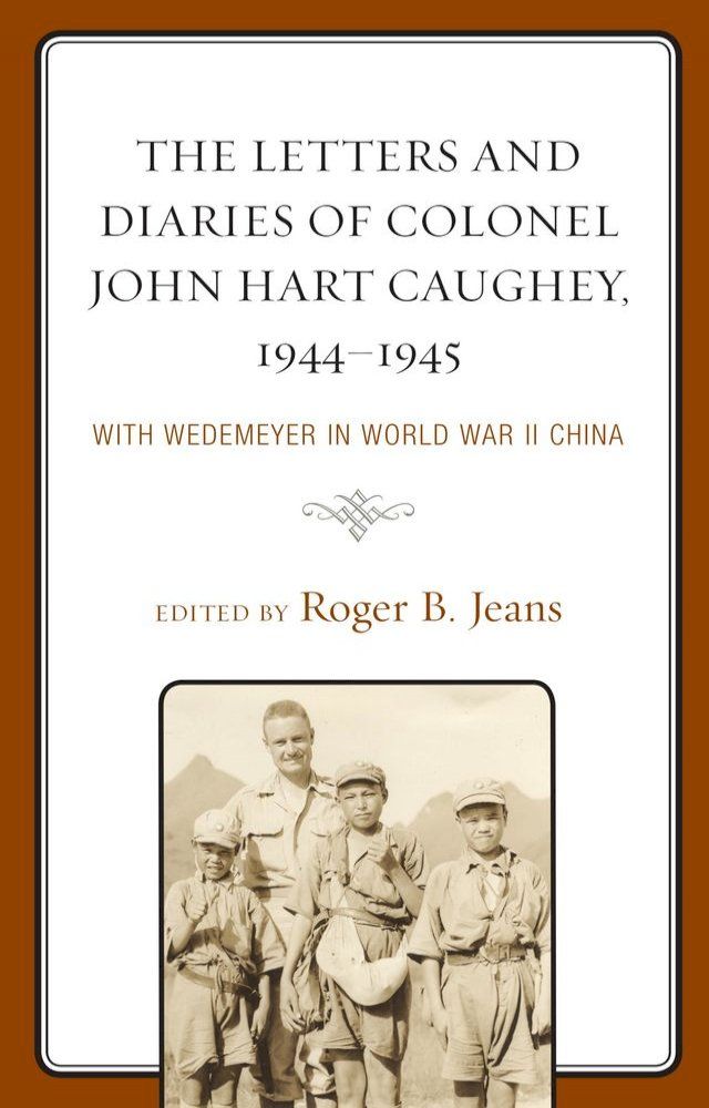  The Letters and Diaries of Colonel John Hart Caughey, 1944–1945(Kobo/電子書)