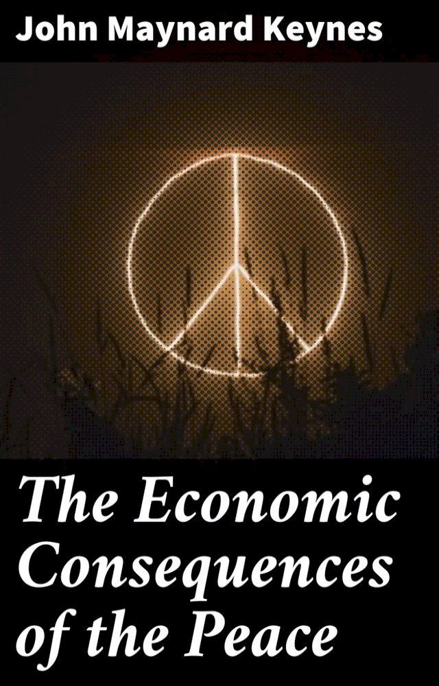  The Economic Consequences of the Peace(Kobo/電子書)