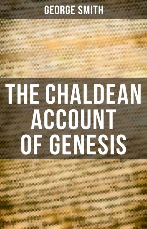 The Chaldean Account Of Genesis(Kobo/電子書)