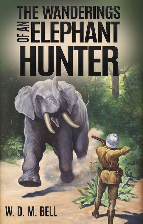 The Wanderings of an Elephant Hunter(Kobo/電子書)