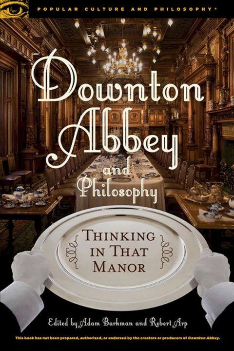 Downton Abbey and Philosophy(Kobo/電子書)