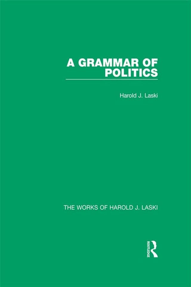  A Grammar of Politics (Works of Harold J. Laski)(Kobo/電子書)