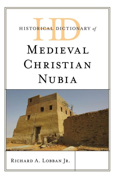 Historical Dictionary of Medieval Christian Nubia(Kobo/電子書)