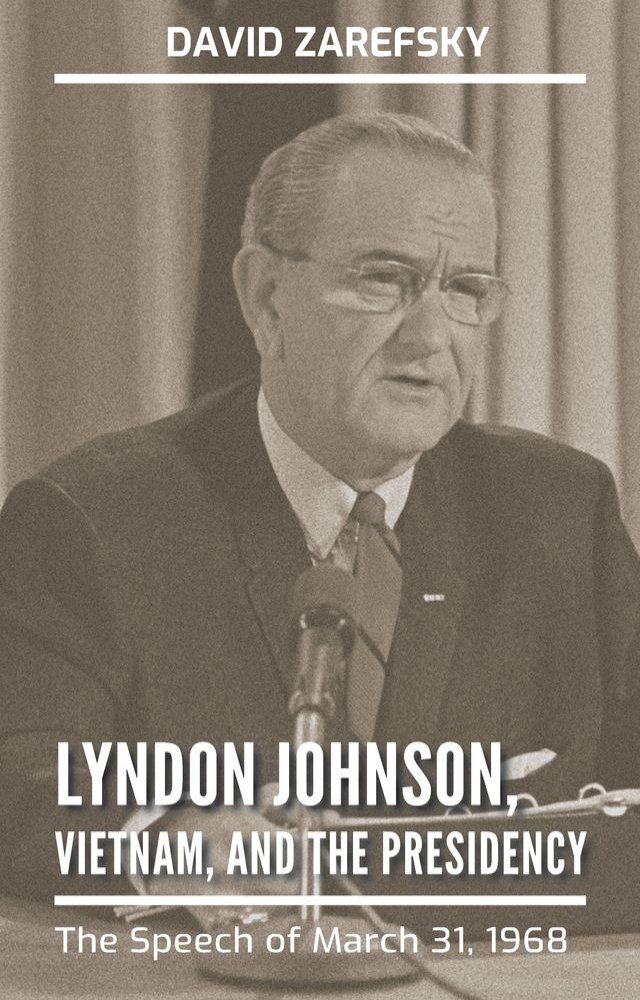  Lyndon Johnson, Vietnam, and the Presidency(Kobo/電子書)