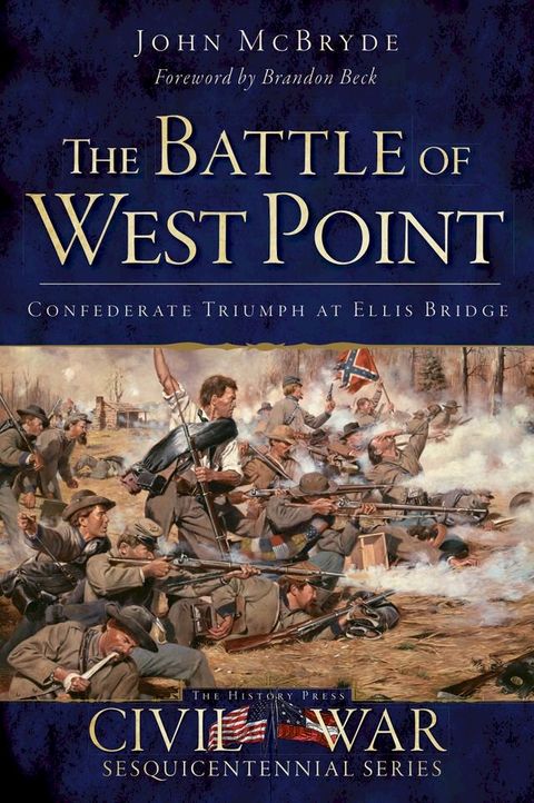 The Battle of West Point: Confederate Triumph at Ellis Bridge(Kobo/電子書)