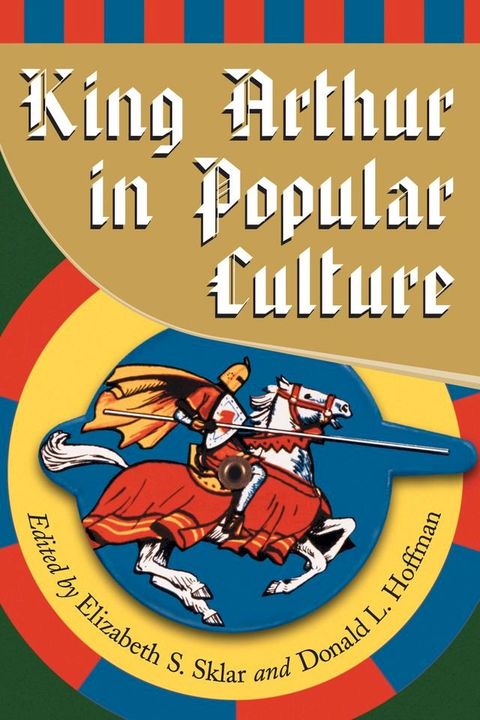 King Arthur in Popular Culture(Kobo/電子書)