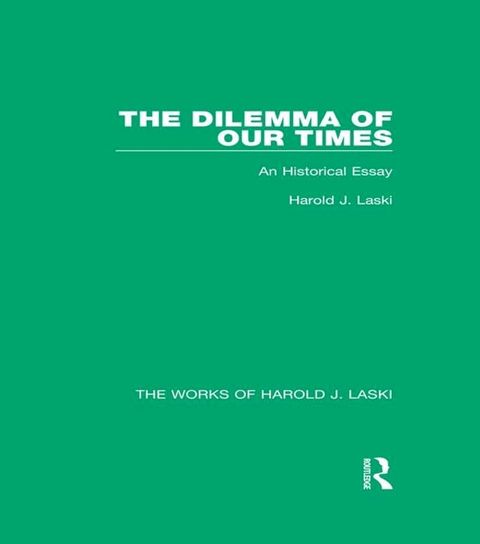 The Dilemma of Our Times (Works of Harold J. Laski)(Kobo/電子書)