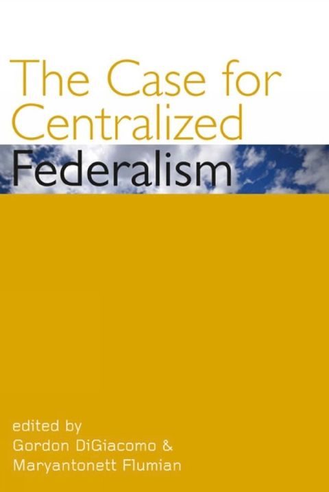 The Case for Centralized Federalism(Kobo/電子書)