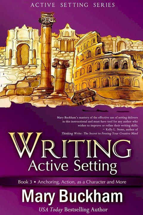 Writing Active Setting Book 3: Anchoring, Action, as a Character and More(Kobo/電子書)