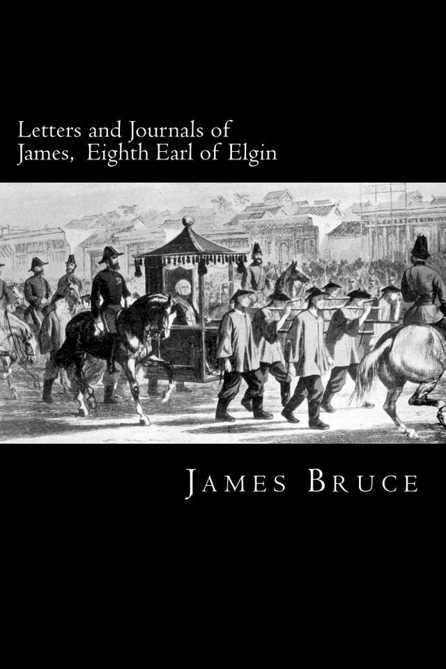  Letters and Journals of James, Eighth Earl of Elgin(Kobo/電子書)