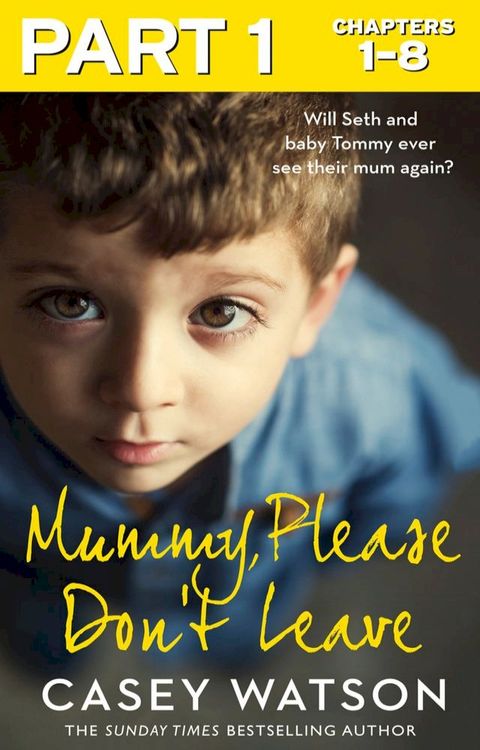 Mummy, Please Don’t Leave: Part 1 of 3(Kobo/電子書)