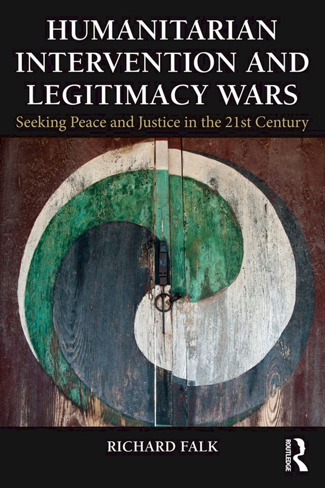  Humanitarian Intervention and Legitimacy Wars(Kobo/電子書)