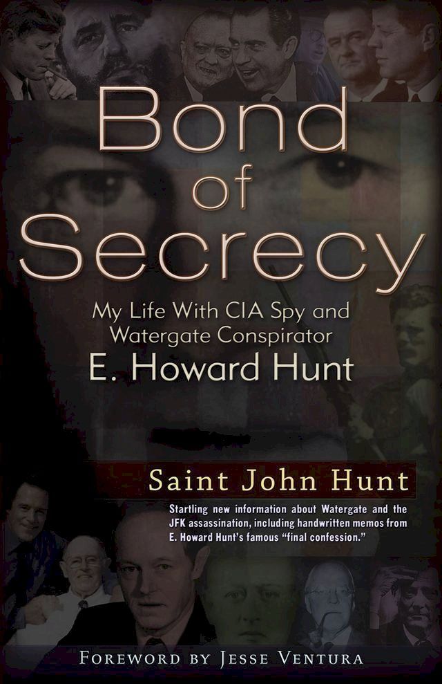  Bond of Secrecy: My Life with CIA Spy and Watergate Conspirator E. Howard Hunt(Kobo/電子書)